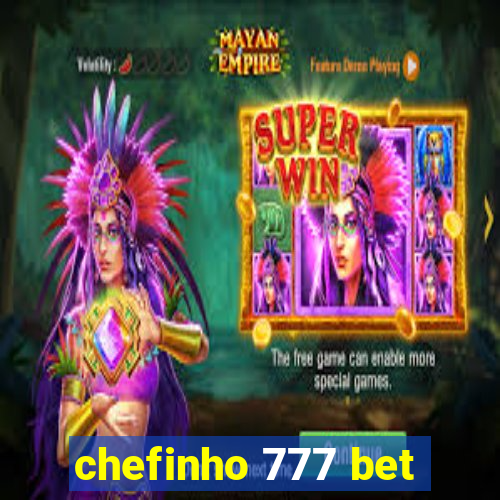 chefinho 777 bet